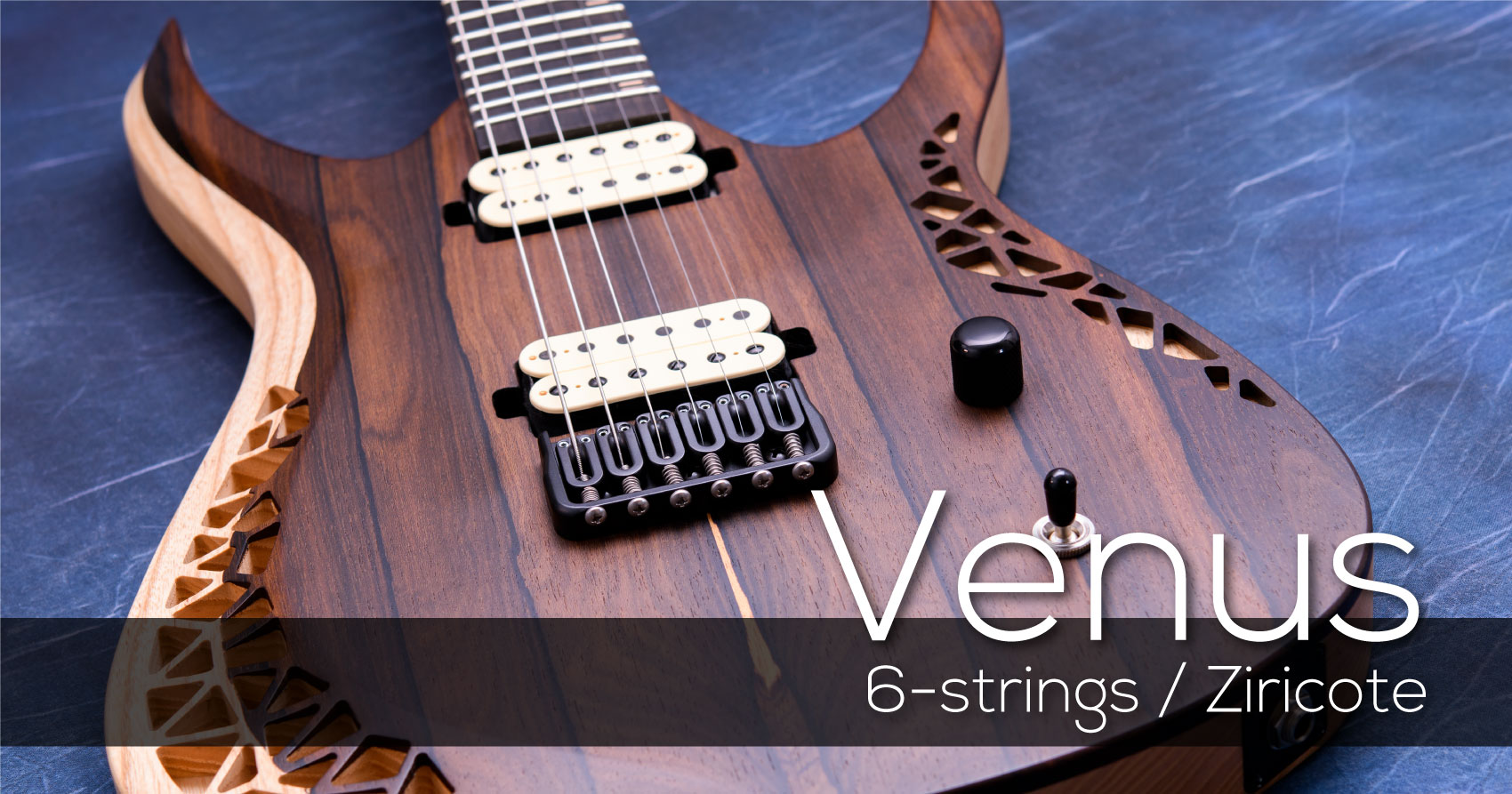 Venus 6-strings Custom Ziricote