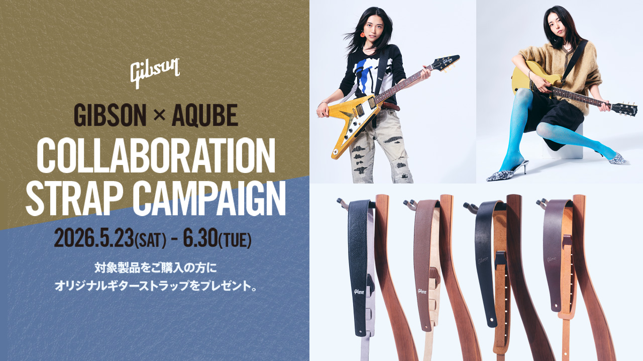 GIBSON × AQUBE COLLABORATION STRAP CAMPAIGN